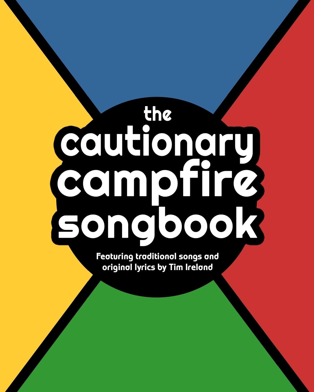 The Cautionary Campfire Songbook: Traditional and Original Songs for Campfire Singing