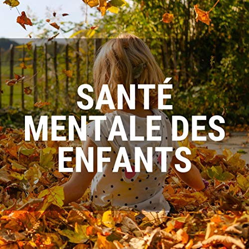 Santé Mentale des enfants