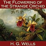 Cover of The Flowering of the Strange Orchid