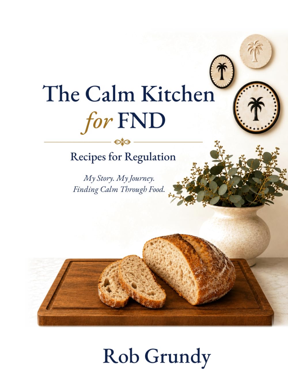 The Calm Kitchen for FND: Recipes for Regulation