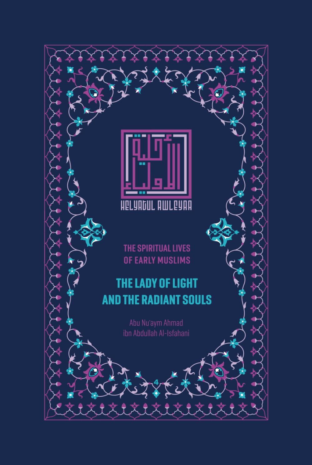The Lady of Light and The Radiant Souls: The Spiritual Lives of Early Muslims