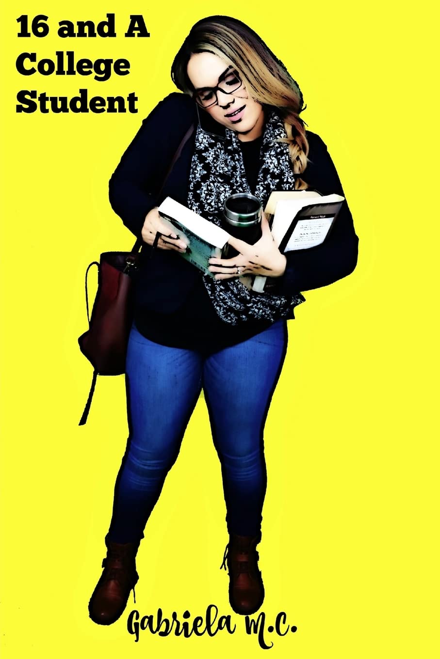 Sixteen and a College Student: Life lessons learned outside of the classroom