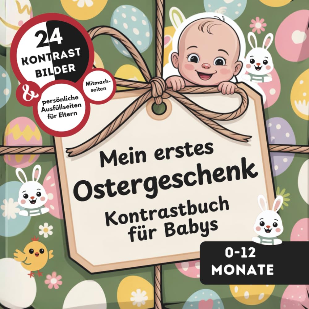 Kontrastbuch für Babys: Mein erstes Ostergeschenk: 24 Kontrastbilder & persönliche Ausfüllseiten für Eltern - Geschenke zu Ostern für Babys von 0-12 Monaten