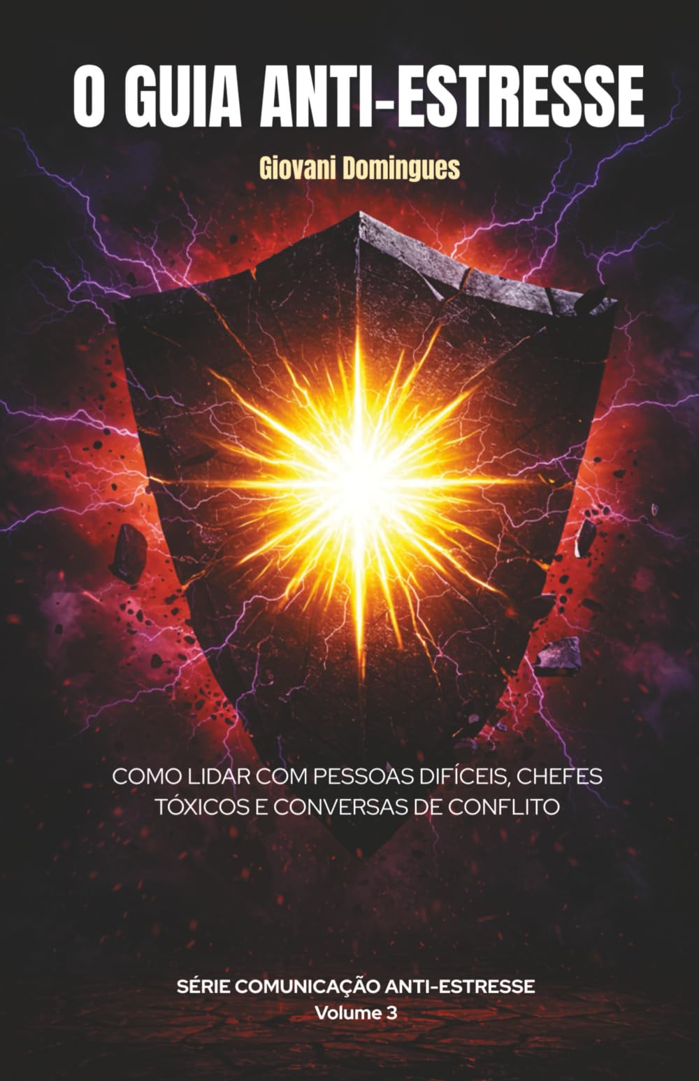 O Guia Anti-Estresse: Como Lidar com Pessoas Difíceis, Chefes Tóxicos e Conversas de Conflito (Comunicação Anti-Estresse)