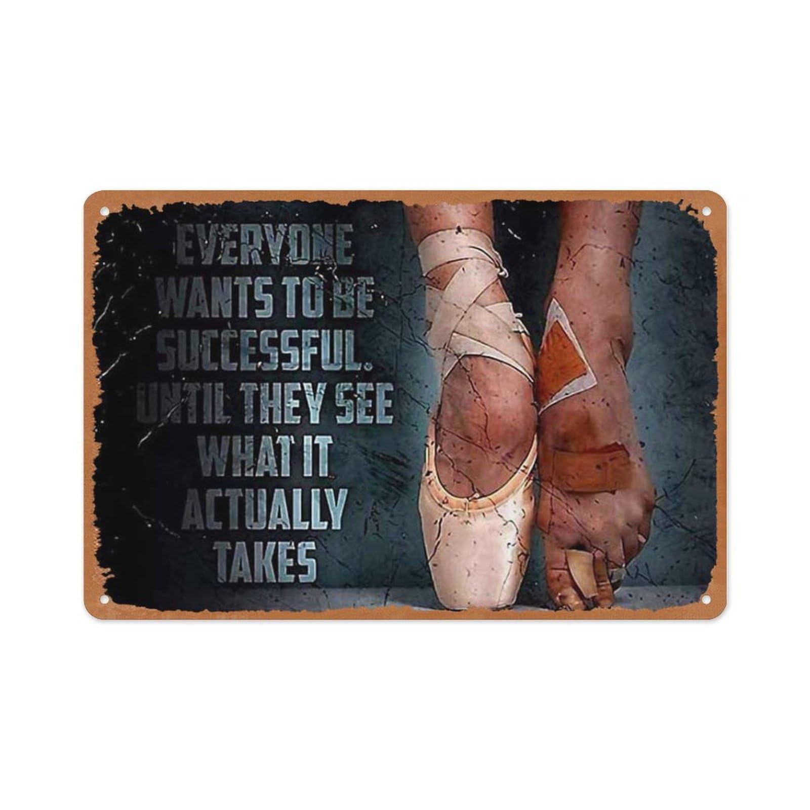 All Ballet Everyone Wants to Be Successful Until They See What It Actually Takes Landscape Poster Vintage Metal Tin Signs, For Your Room Bar Cafe Club Decoration Unique Wall Art Decor 12X8 Inch