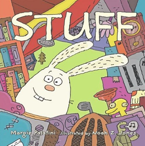 Stuff: A Funny Story for kids (Ages 4-8) about too much stuff and letting go