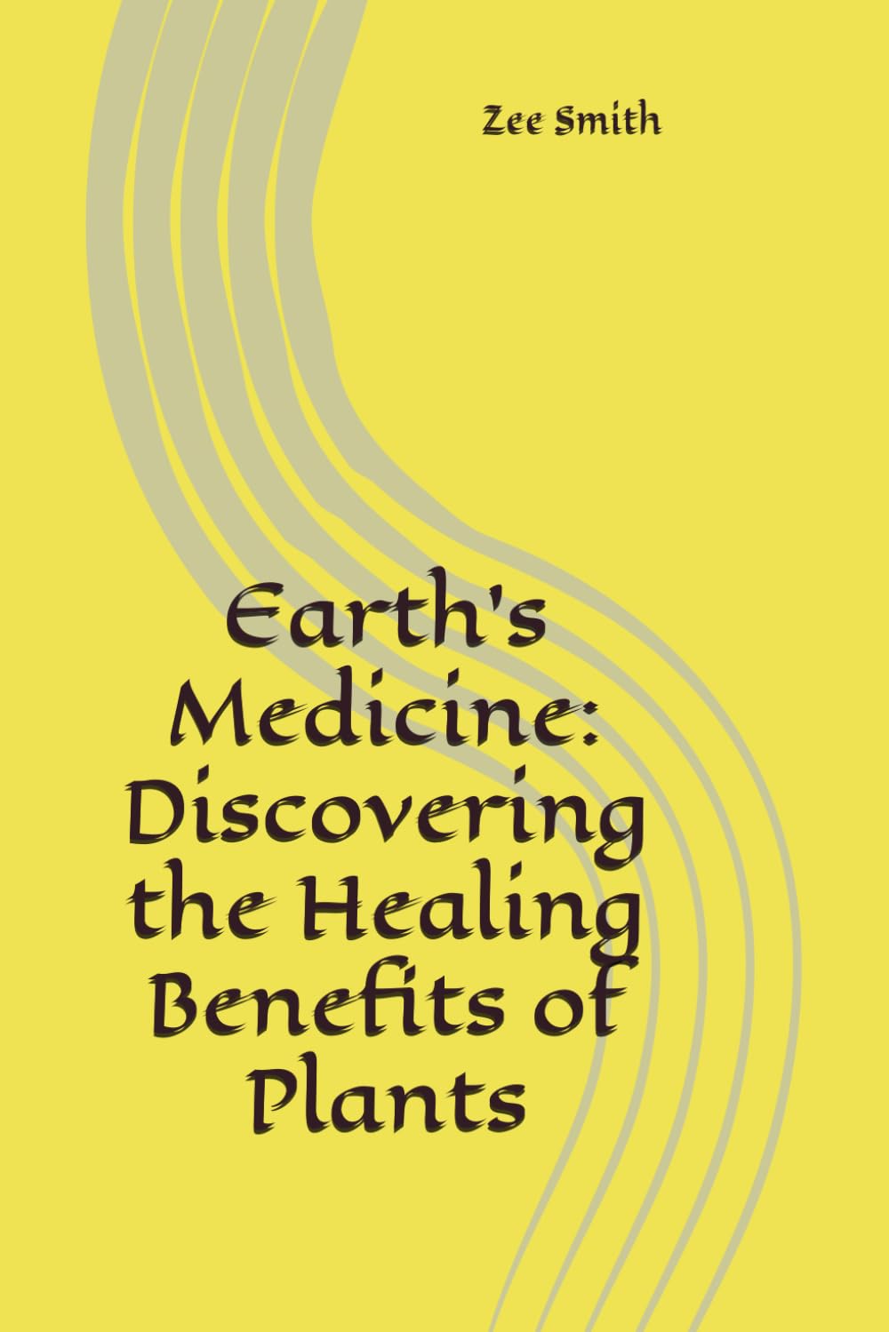 Earth’s Medicine: Discovering the Healing Benefits of Plants