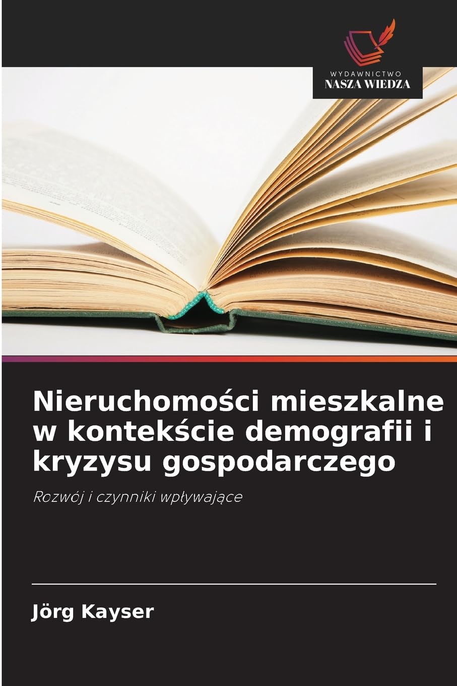 Nieruchomości mieszkalne w kontekście demografii i kryzysu gospodarczego: Rozwój i czynniki wp¿ywaj¿ce