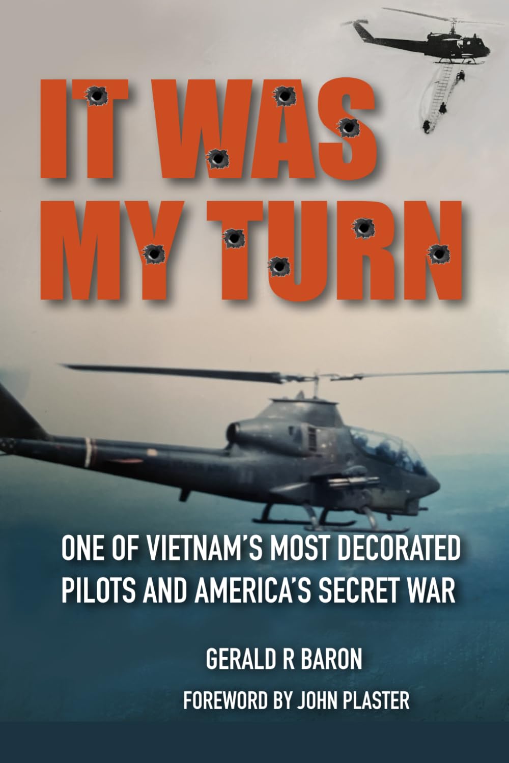 It Was My Turn: One of Vietnam's Most Decorated Pilots and America's Secret War