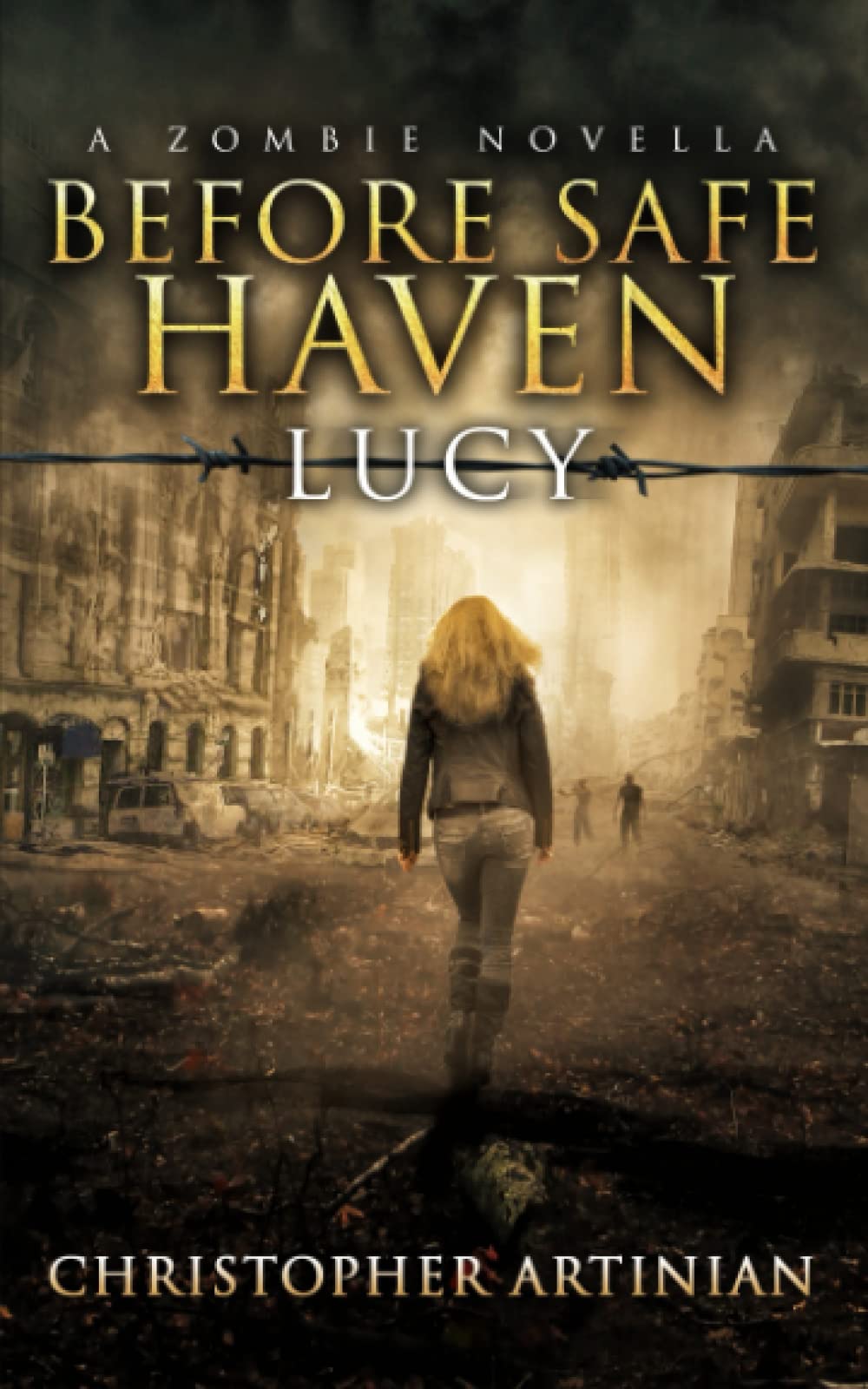 A Zombie Novella - Before Safe Haven: Lucy
