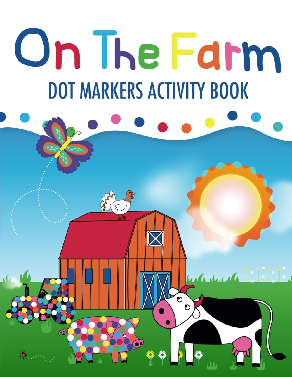 On The Farm Dot Markers Activity Book: Dot Marker Coloring Book for Kids & Toddlers | Preschool Kindergarten Activities | Farm Gifts for Toddlers