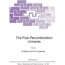 The Post-Recombination Universe Nato Science Series C, 240