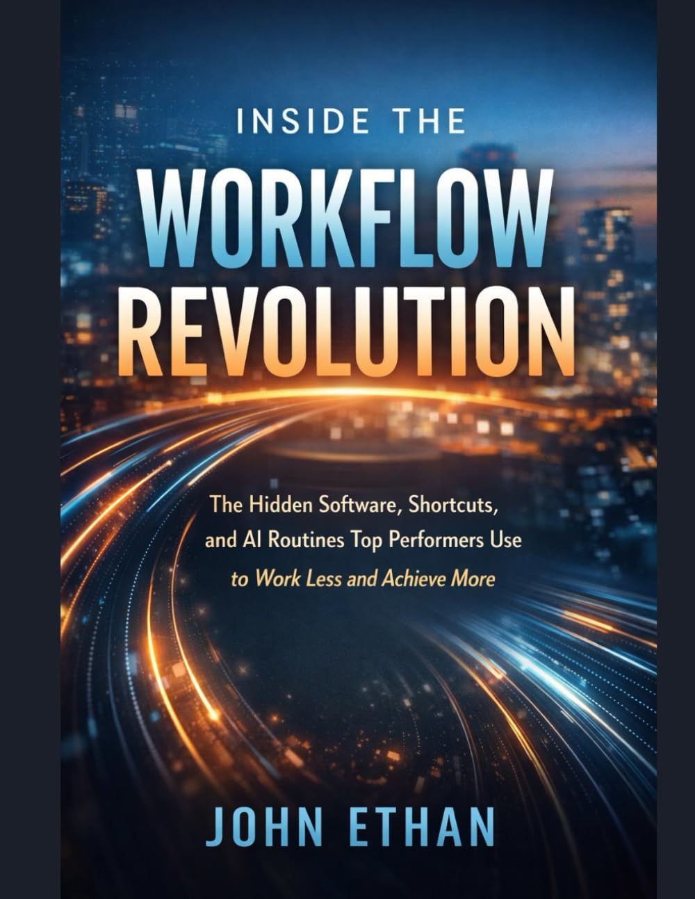 Inside the Workflow Revolution: The Hidden Software, Shortcuts, and AI Routines Top Performers Use to Work Less and Achieve More