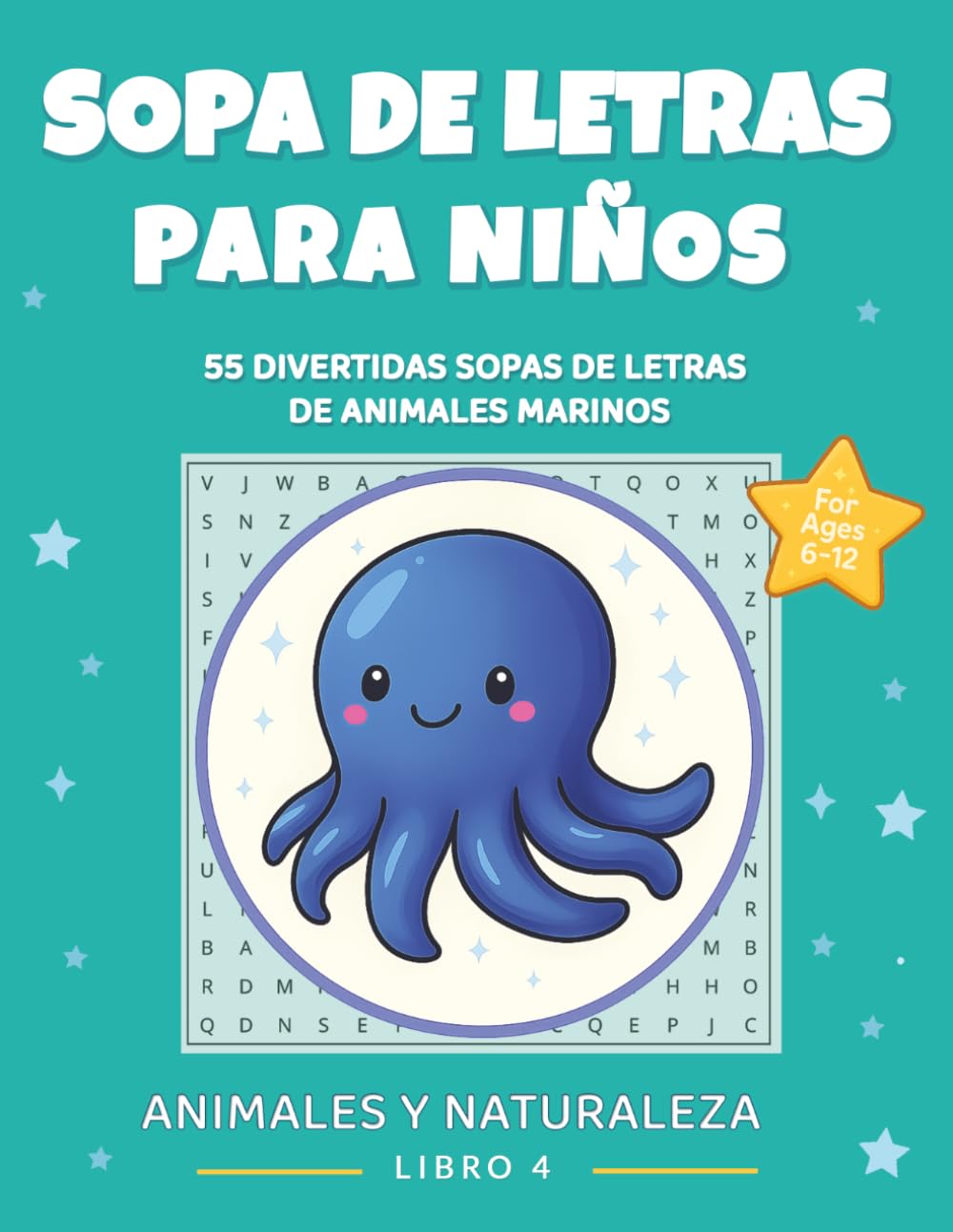 Sopa de Letras para Niños: Animales Marinos: 55 Sopas de Letras Divertidas con Animales del Océano | Letra Grande | Edad 6–12 | Con Soluciones (Sopa de Letras para Niños: Animales y Naturaleza)