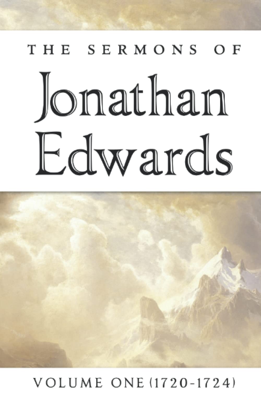 The Sermons of Jonathan Edwards: Volume One (1720-1724)