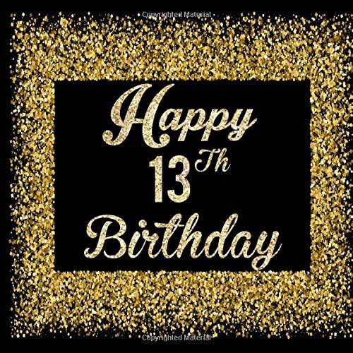 Happy 13th Birthday: Guest Book Milestone Celebration Message Log Journal Keepsake To Write In For Comments  Advice And Best Wishes (Teenagers)