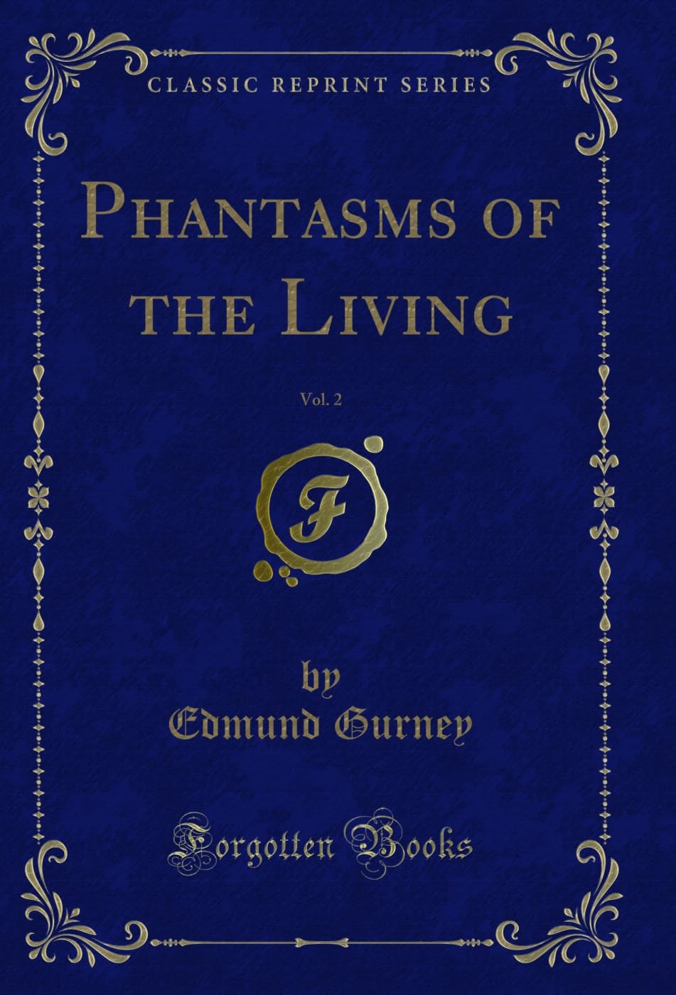 Phantasms of the Living, Vol. 2 (Classic Reprint)