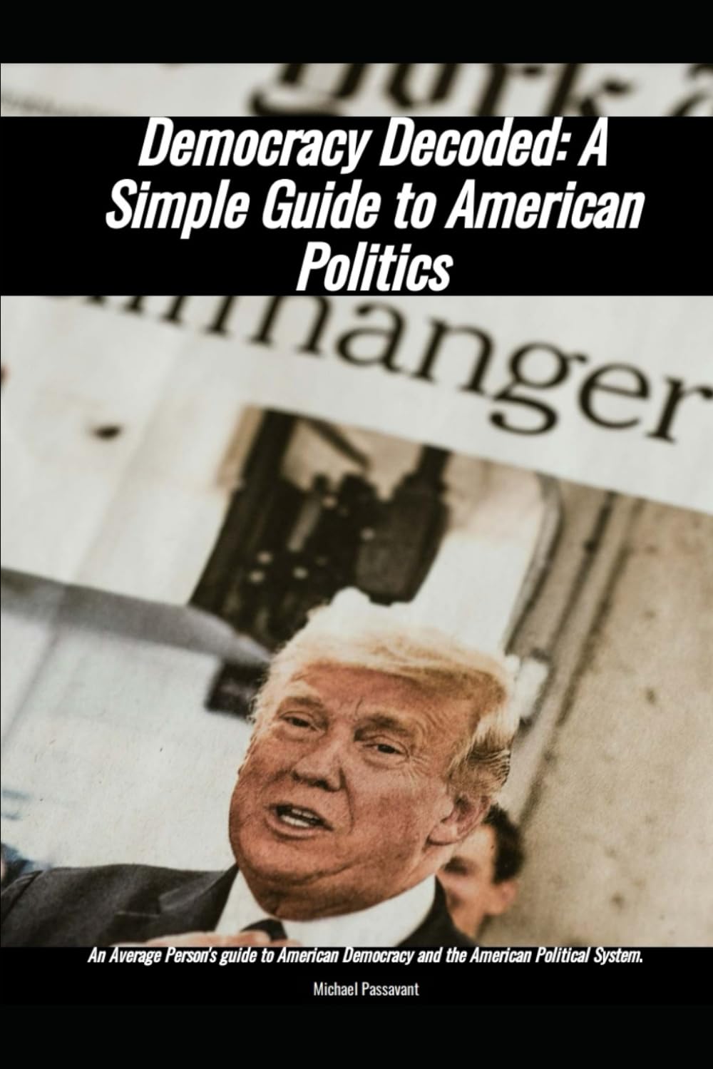 Democracy Decoded: A Simple Guide to American Politics