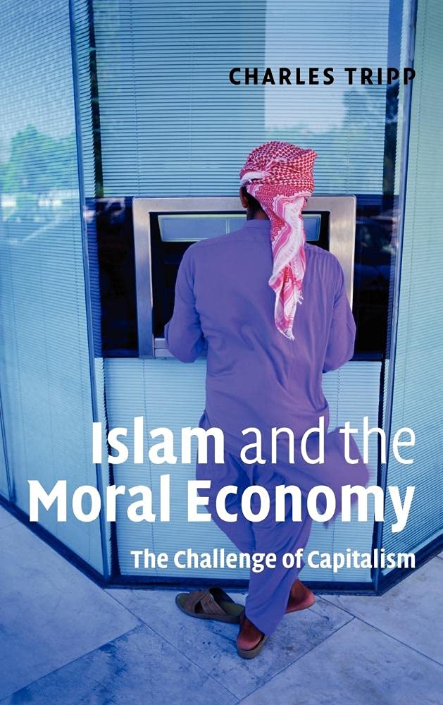 Islam and the Moral Economy: The Challenge of Capitalism