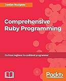 Comprehensive Ruby Programming: From beginner to confident programmer