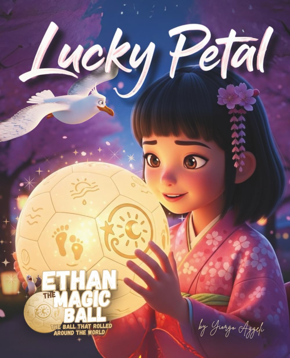 Ethan the Magic Ball: Lucky Petal: A Heartwarming Picture Book About Courage, Friendship, and Confidence (Ethan the Magic Ball: The First Journey)
