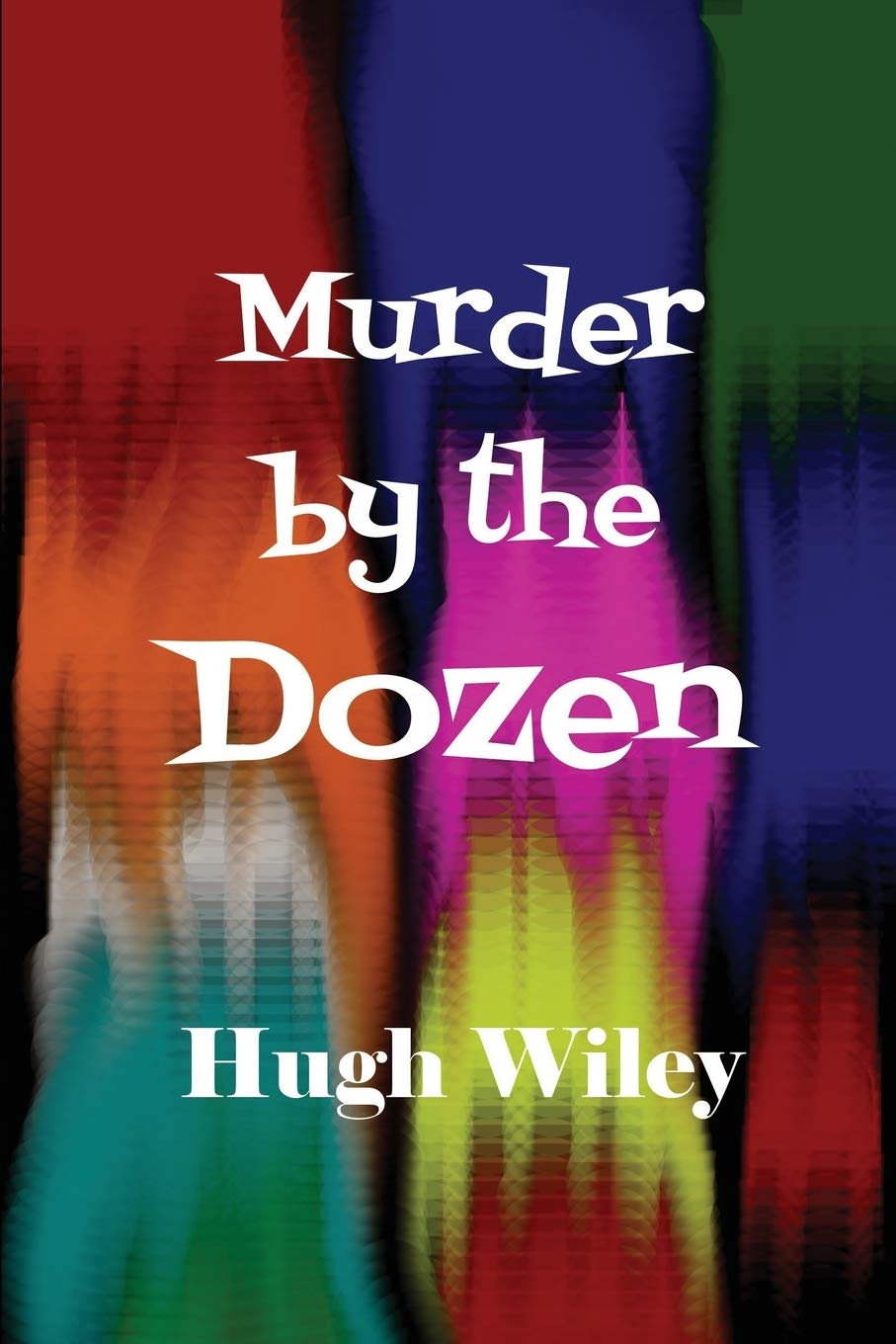 Murder by the Dozen: Twelve Classic James Lee Wong Detective Stories