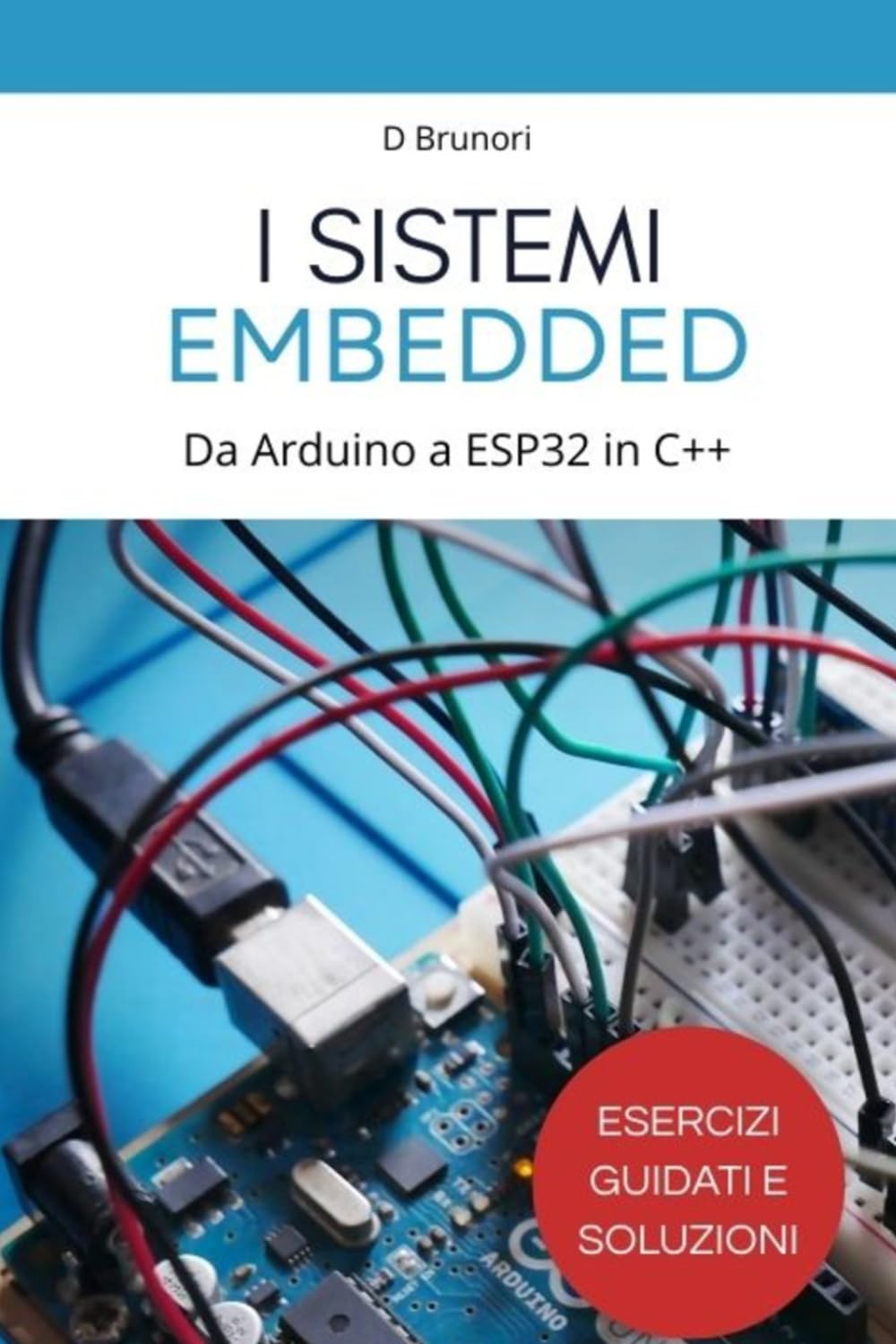 Programmazione di Sistemi Embedded: Da Arduino a ESP32 in C++