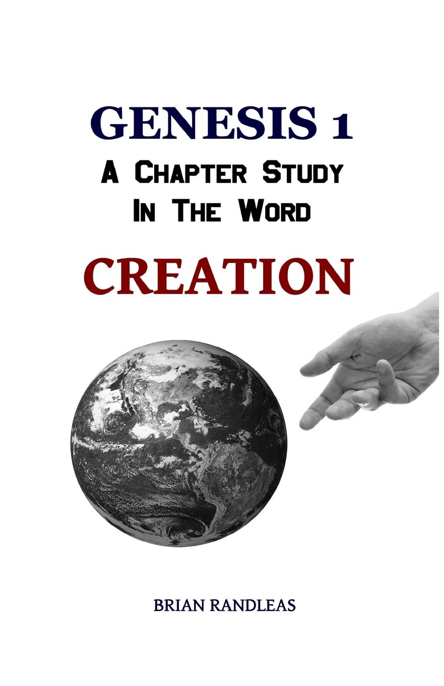 Genesis 1: Creation: Volume 1 (A Chapter Study in the Word)
