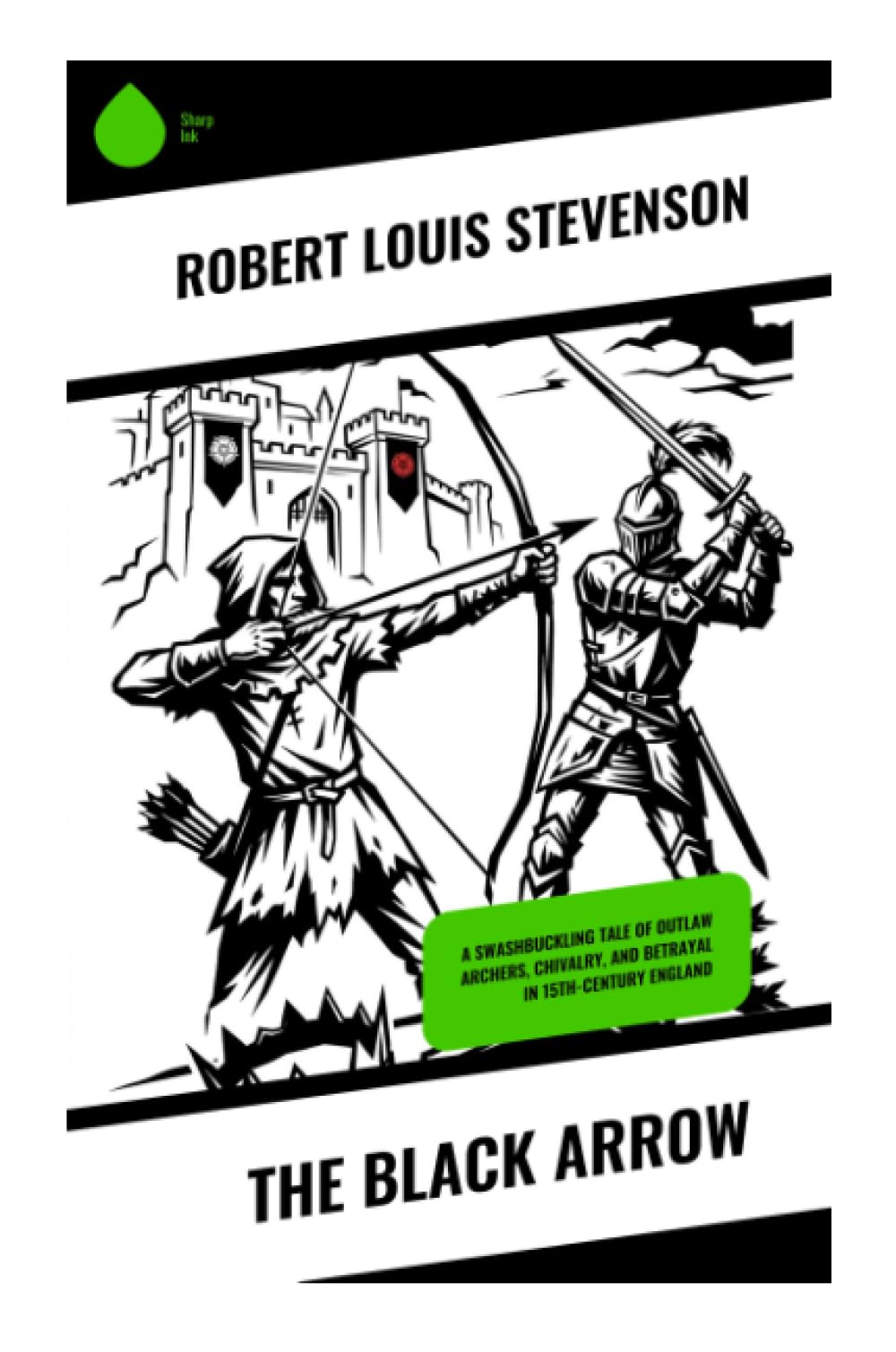 The Black Arrow: A Swashbuckling Tale of Outlaw Archers, Chivalry, and Betrayal in 15th-Century England