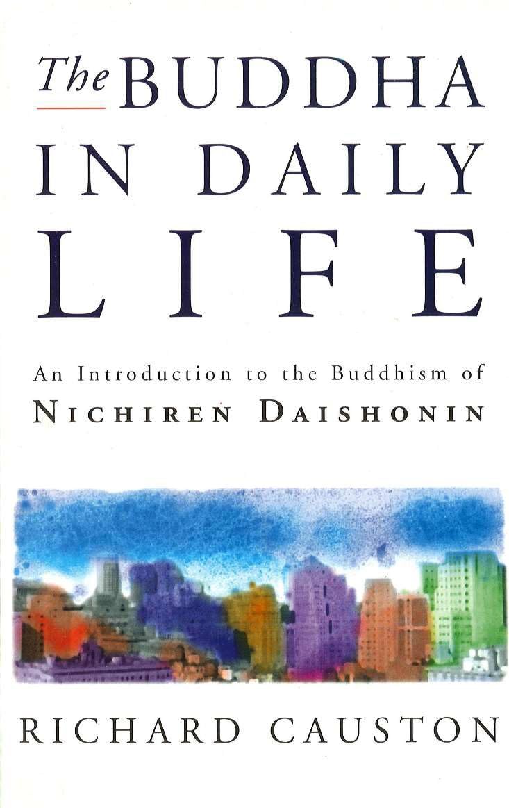 The Buddha in Daily Life: An Introduction to the Buddhism of Nichiren cover