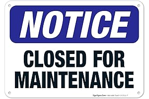 Closed for Maintenance Sign: OSHA Notice Sign, 10"x7", Rust-Proof Aluminum