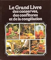 Le Grand livre des conserves, des confitures et de la congélation 2245010299 Book Cover