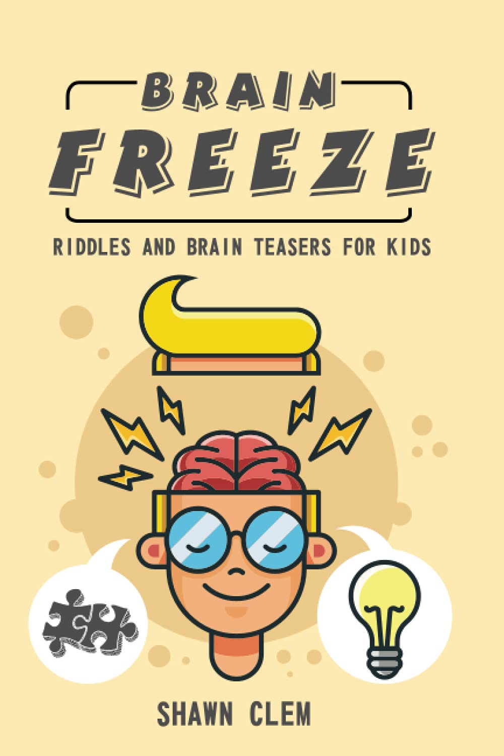 Buy Brain Freeze Riddles and Brain Teasers for Smart Kids Super