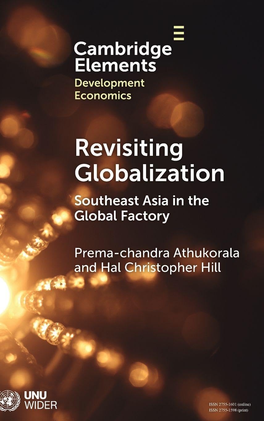 Revisiting Globalization: Southeast Asia in the Global Factory (Elements in Development Economics)