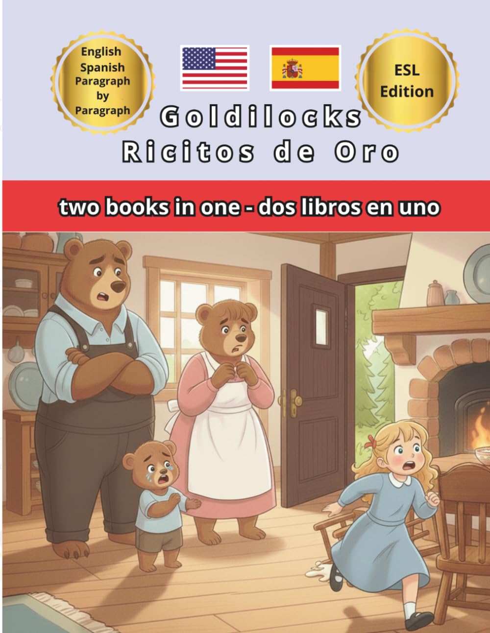 Goldilocks and the Three Bears Ricitos de Oro y los Tres Osos Bilingual Fairy Tales: English Spanish Side by Side Text ESL Resources for Kids Dual ... Reading Learn Spanish and English Together