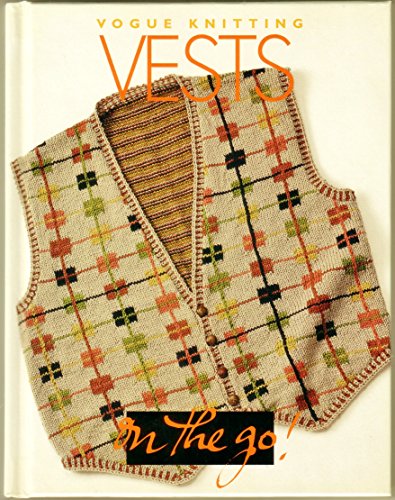 Vogue Knitting on the Go: Vests