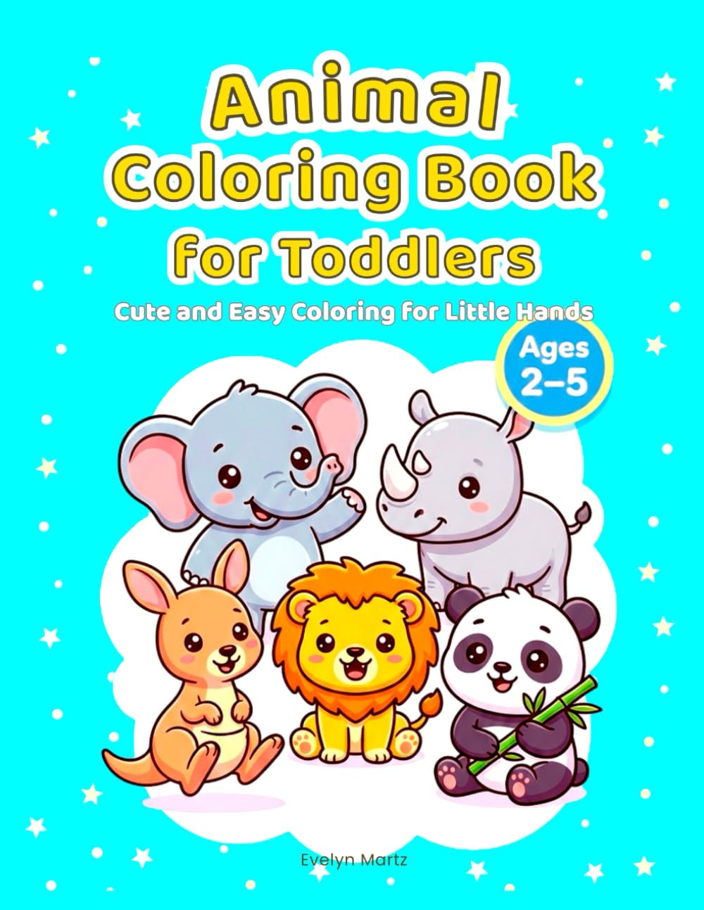 Animal Coloring Book for Toddlers: Cute and easy coloring for little hands. (My Big Fun Coloring Book)