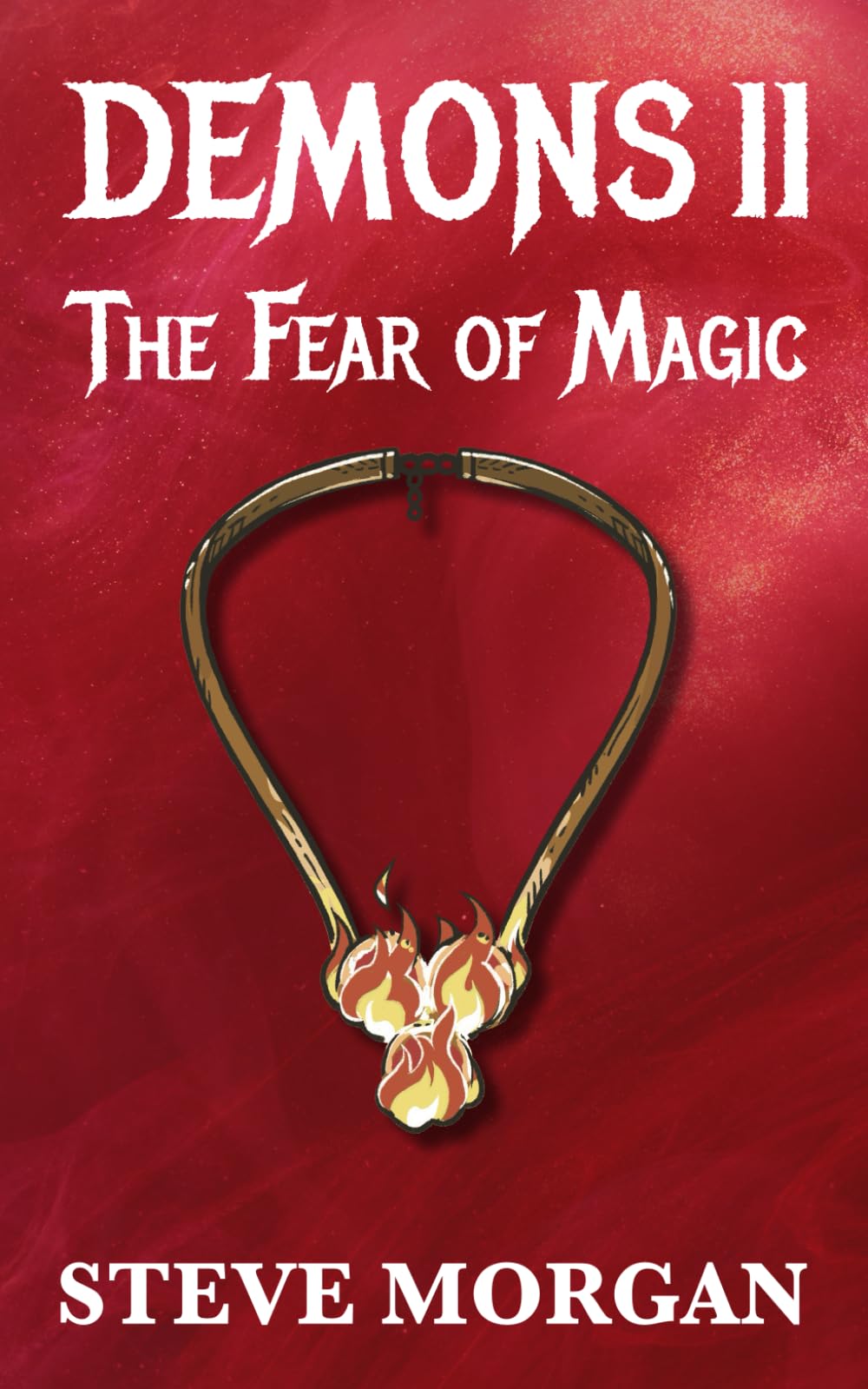 DEMONS II: The Fear of Magic (The DEMONS Series)