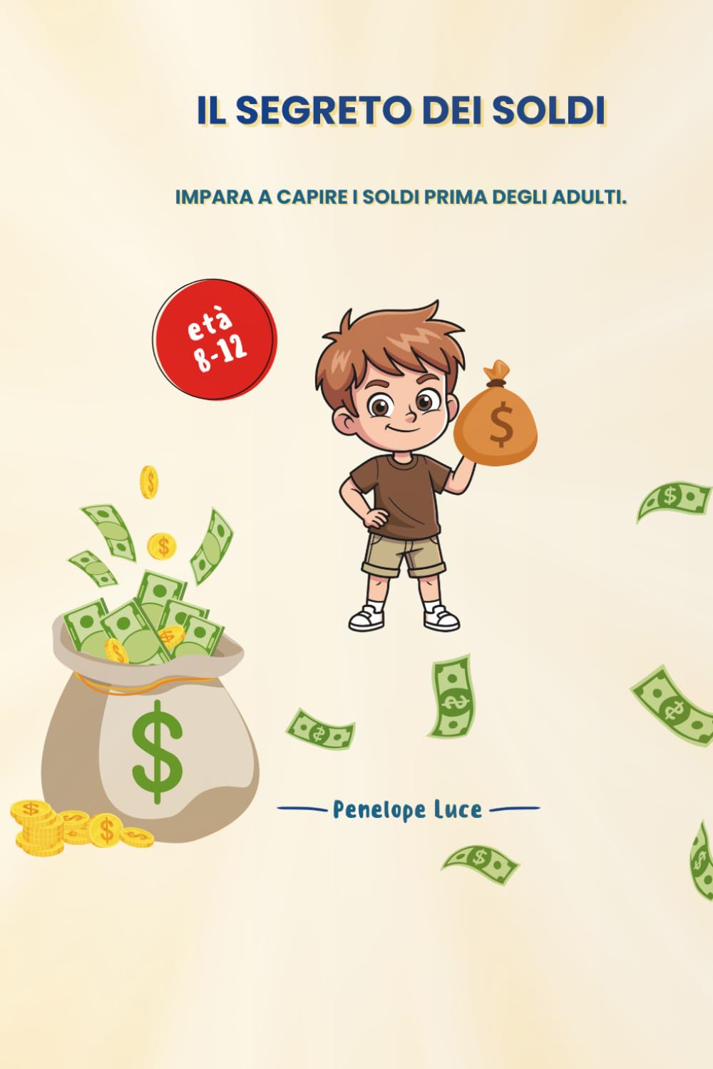 Il Segreto dei SoldI: Impara a capire i soldi prima degli adulti.