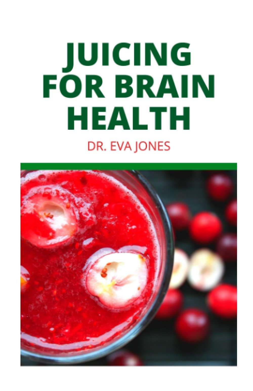 Buy JUICING FOR BRAIN The Complete Juicing Guide For , Brain Boosting