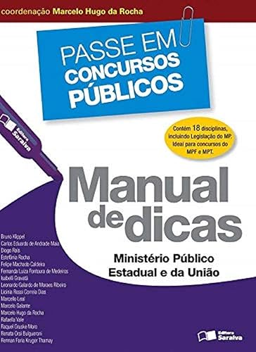 Manual de dicas: Ministério Público Estadual da União - 1ª edição de 2013: Ministério Público Estadual e da União