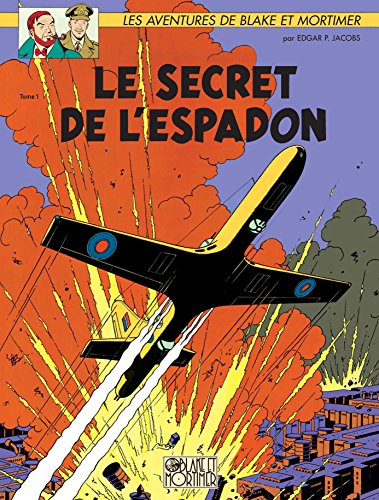 Blake & Mortimer - Tome 01 - Le secret de l'Espadon (Blake et Mortimer t. 1) Blake & Mortimer - Tome 01 - Le secret de l'Espadon (Blake et Mortimer t. 1)