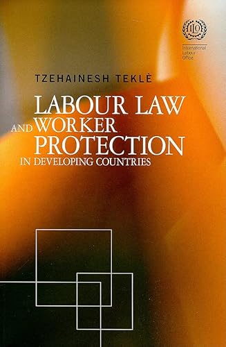 Labour Law and Worker Protection in Developing Countries