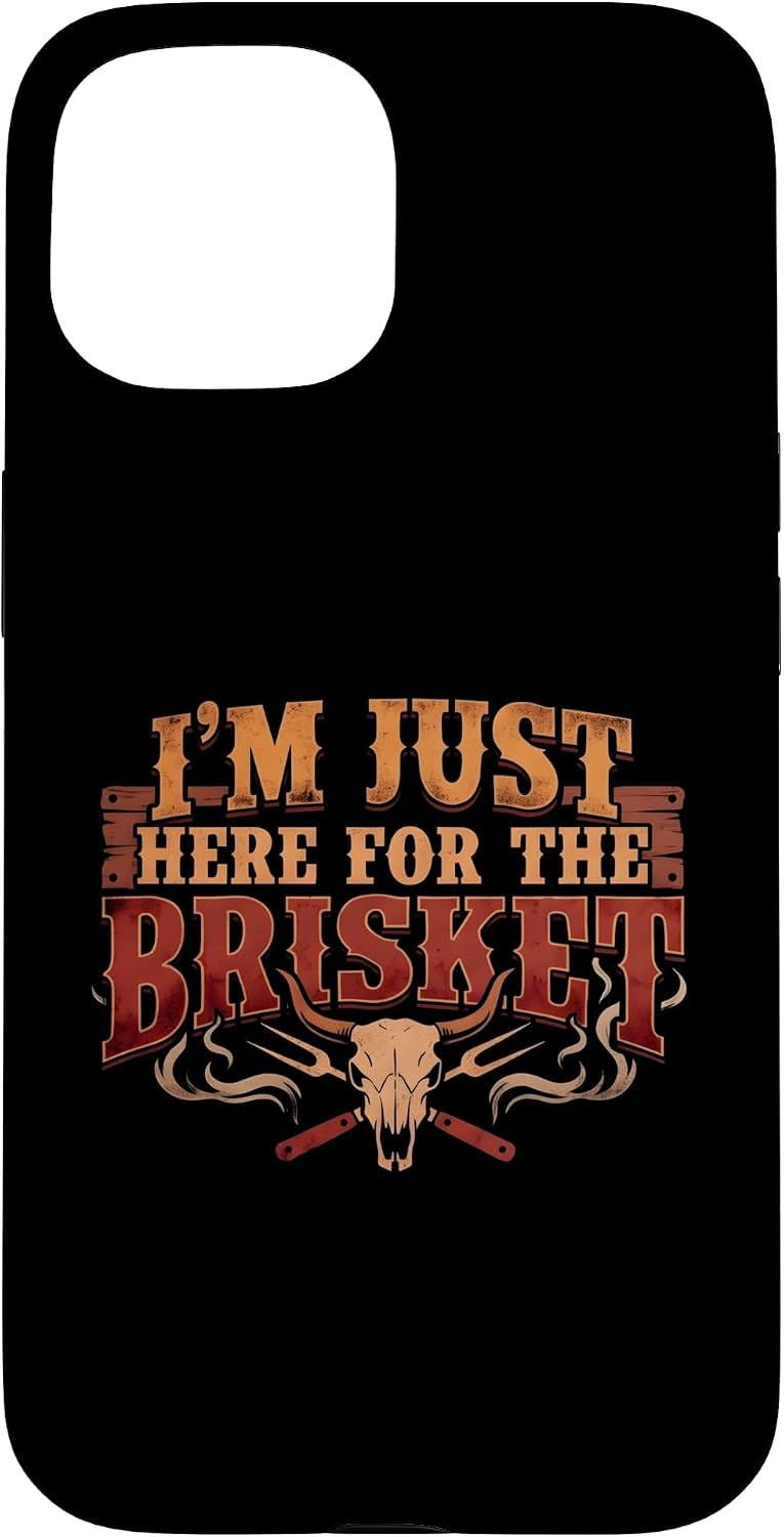 I'm Just Here for The Brisket BBQ Smoker Case for iPhone 15