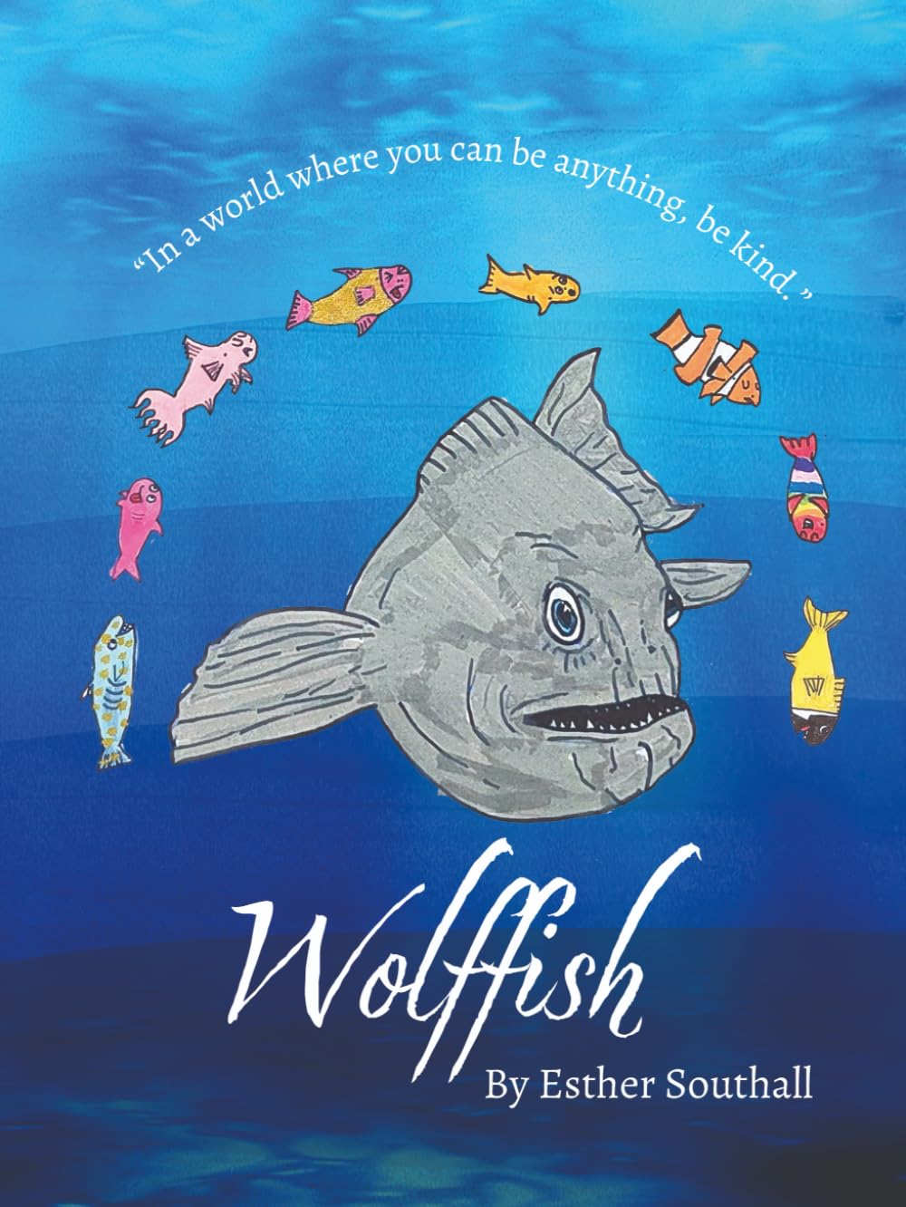 Wolffish: A rhyming ocean adventure book for children about kindness, courage and inclusivity | A beautifully illustrated poem with a heart warming message | Bedtime story reading for young kids