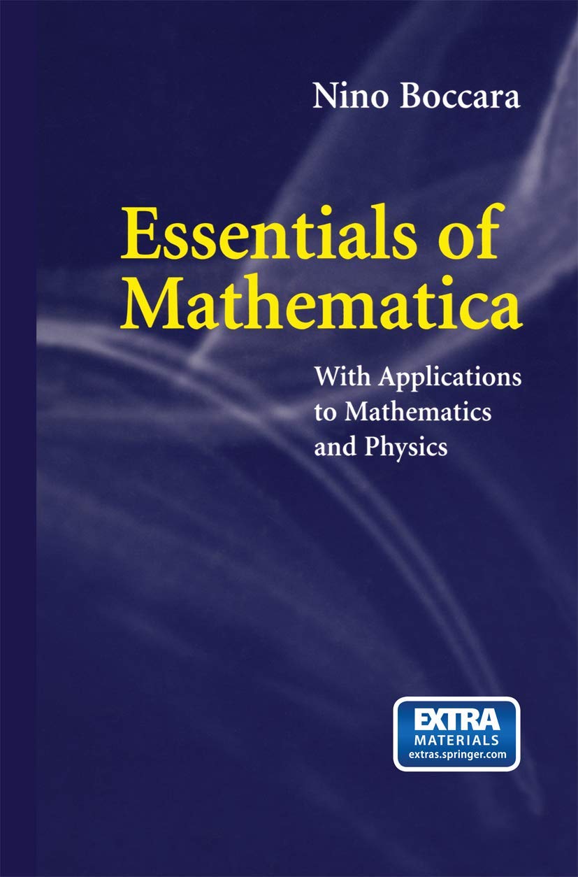 Essentials of Mathematica: applications to mathematics and physics