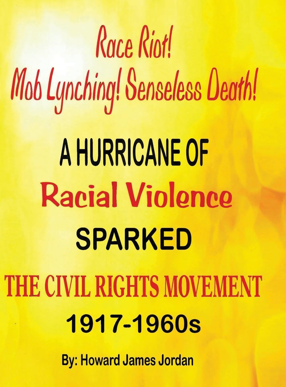 Race Riot! Mob Lynching! Senseless Death! A Hurricane of Racial Violence Sparked the Civil Rights Movement: 1917-1960s: 1917-1960s      Hardcover – February 6, 2026