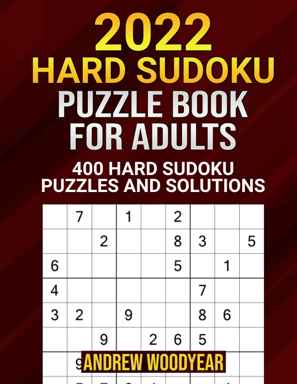 2022 Hard Sudoku Puzzle Book For Adults: 400 Hard Sudoku Puzzles and Solutions