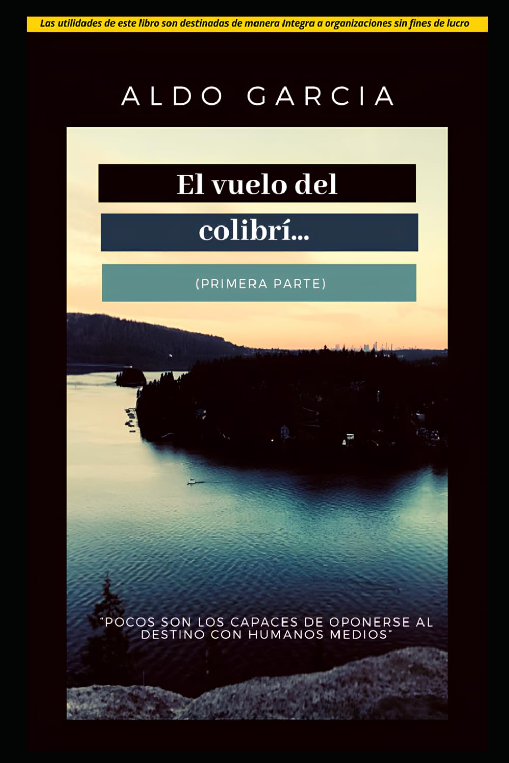 El vuelo del colibrí: (Primera parte)