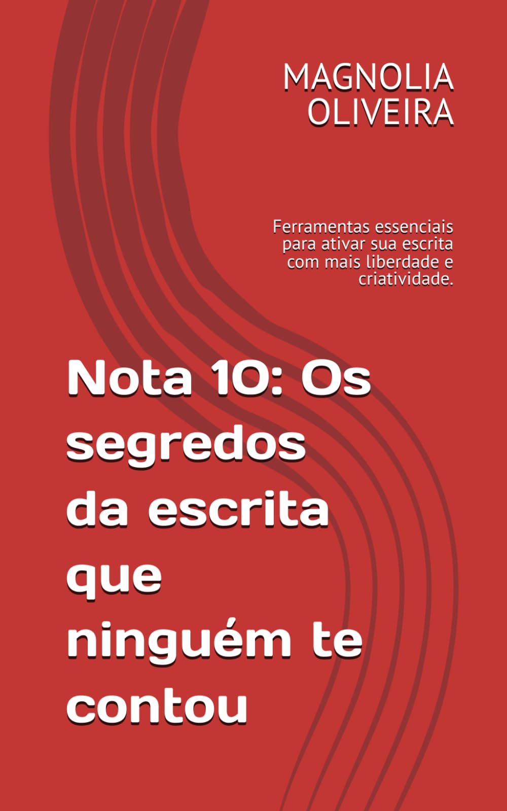 Nota 10: Os segredos da escrita que ninguém te contou
